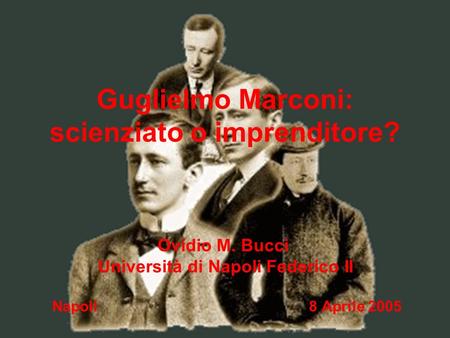 Guglielmo Marconi: scienziato o imprenditore?