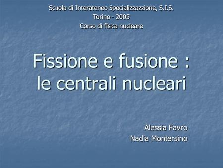 Fissione e fusione : le centrali nucleari