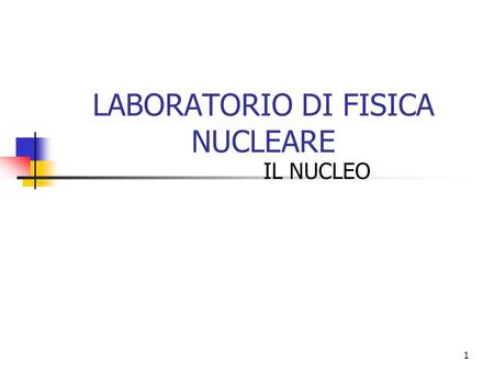 LABORATORIO DI FISICA NUCLEARE