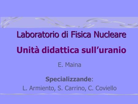 Laboratorio di Fisica Nucleare Unità didattica sull’uranio
