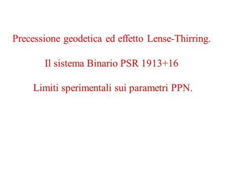 Precessione geodetica ed effetto Lense-Thirring.