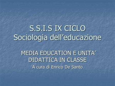 S.S.I.S IX CICLO Sociologia dell’educazione