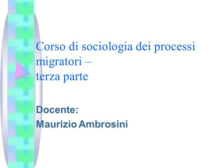 Corso di sociologia dei processi migratori – terza parte