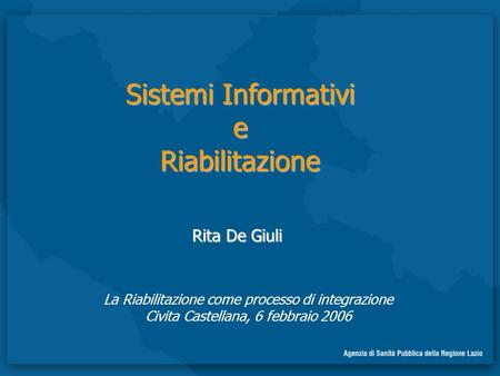 Sistemi Informativi e Riabilitazione Rita De Giuli