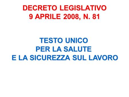 DECRETO LEGISLATIVO 9 APRILE 2008, N. 81