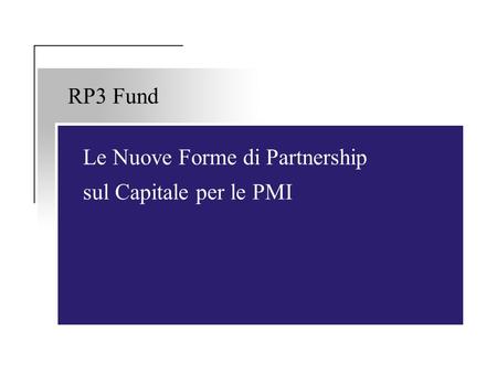 RP3 Fund Le Nuove Forme di Partnership sul Capitale per le PMI.