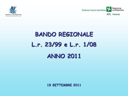BANDO REGIONALE L.r. 23/99 e L.r. 1/08 ANNO 2011 19 SETTEMBRE 2011.
