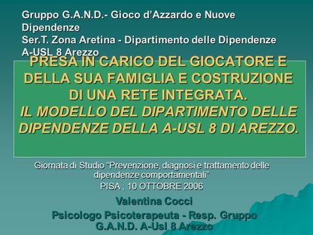 Psicologo Psicoterapeuta - Resp. Gruppo G.A.N.D. A-Usl 8 Arezzo