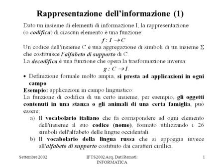 Settembre 2002IFTS2002 Acq. Dati Remoti: INFORMATICA 1 Rappresentazione dellinformazione (1)