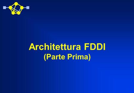 Architettura FDDI (Parte Prima).