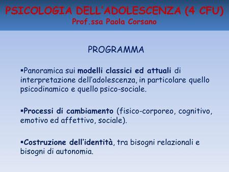 PSICOLOGIA DELL’ADOLESCENZA (4 CFU) Prof.ssa Paola Corsano