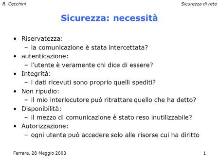 Sicurezza di rete Roberto Cecchini INFN, Firenze Ferrara, 28 Maggio 2003.