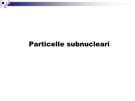 Particelle subnucleari