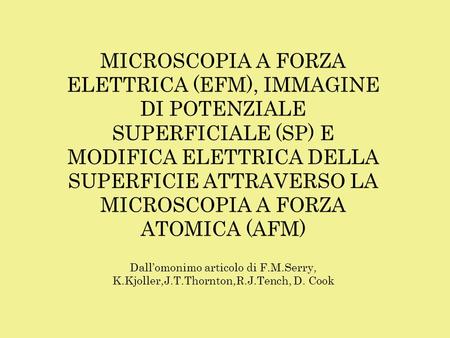 MICROSCOPIA A FORZA ELETTRICA (EFM), IMMAGINE DI POTENZIALE SUPERFICIALE (SP) E MODIFICA ELETTRICA DELLA SUPERFICIE ATTRAVERSO LA MICROSCOPIA A FORZA ATOMICA.