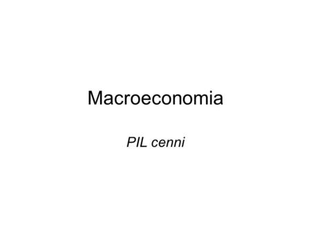 Macroeconomia PIL cenni.
