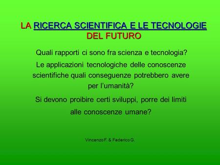 LA RICERCA SCIENTIFICA E LE TECNOLOGIE DEL FUTURO