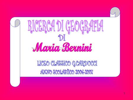1. Ricerca di Maria Bernini2 Andiamo a... Anno scolastico 2006-2007.