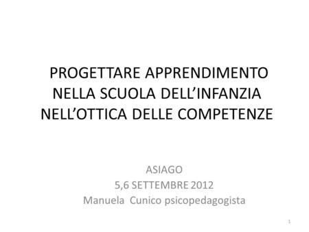ASIAGO 5,6 SETTEMBRE 2012 Manuela Cunico psicopedagogista