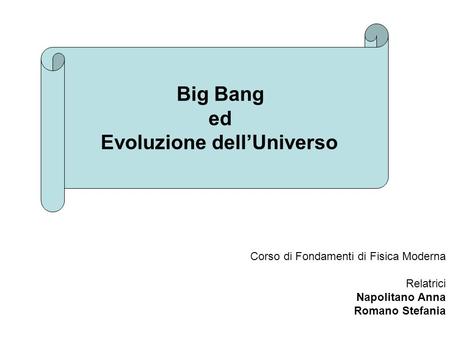 Big Bang ed Evoluzione dell’Universo