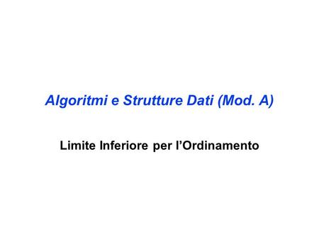Algoritmi e Strutture Dati (Mod. A)