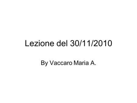 Lezione del 30/11/2010 By Vaccaro Maria A.. Con base 2 e n cifre, abbiamo a disposizione 2 n configurazioni distinte. Per esempio con 8 bit (n=4) possiamo.
