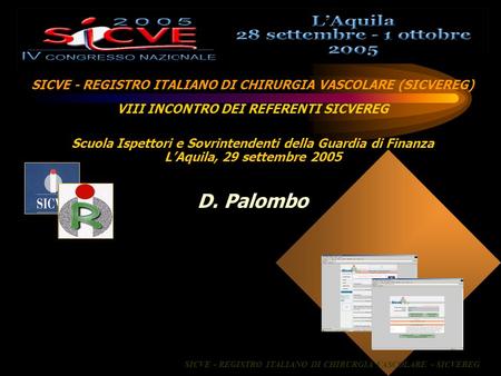 D. Palombo SICVE - REGISTRO ITALIANO DI CHIRURGIA VASCOLARE (SICVEREG)