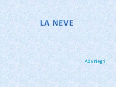 LA NEVE Ada Negri.