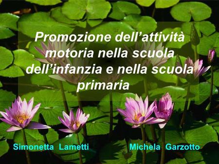 Simonetta Lametti Michela Garzotto
