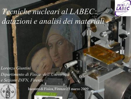 Tecniche nucleari al LABEC: datazioni e analisi dei materiali