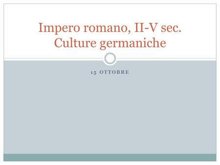 Impero romano, II-V sec. Culture germaniche