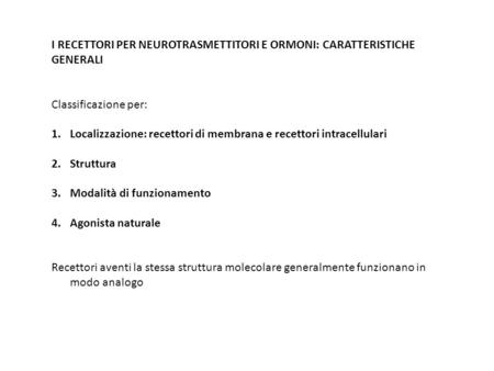 I RECETTORI PER NEUROTRASMETTITORI E ORMONI: CARATTERISTICHE GENERALI