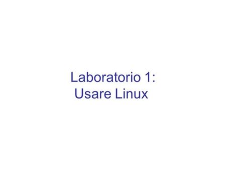 Laboratorio 1: Usare Linux. File system Il file system è la componente del sistema operativo che si occupa della gestione di file e cartelle Con laccount.
