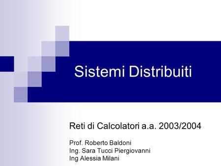 Sistemi Distribuiti Reti di Calcolatori a.a. 2003/2004