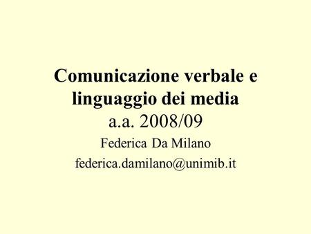 Comunicazione verbale e linguaggio dei media a.a. 2008/09