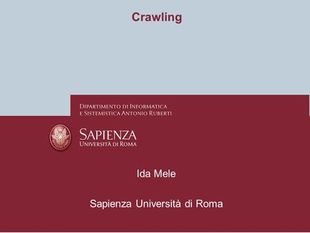 Crawling Ida Mele Sapienza Università di Roma Ilaria Bordino Ida Mele