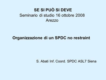 SE SI PUÒ SI DEVE Seminario di studio 16 ottobre 2008 Arezzo