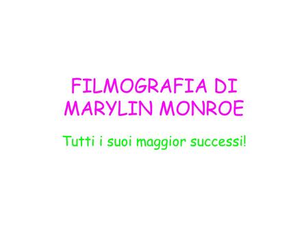 FILMOGRAFIA DI MARYLIN MONROE Tutti i suoi maggior successi!
