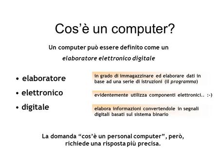 Cos’è un computer? elaboratore elettronico digitale