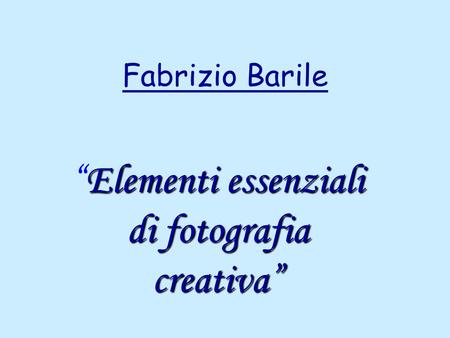 “Elementi essenziali di fotografia creativa”