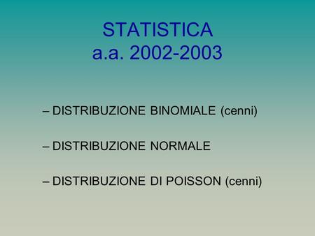 STATISTICA a.a DISTRIBUZIONE BINOMIALE (cenni)