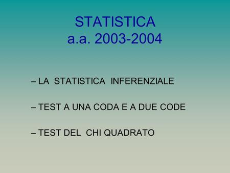 STATISTICA a.a LA STATISTICA INFERENZIALE