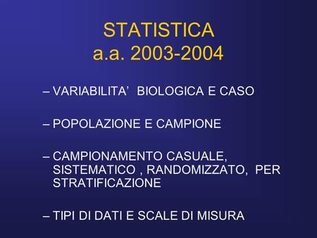 STATISTICA a.a VARIABILITA’ BIOLOGICA E CASO