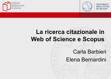 La ricerca citazionale in Web of Science e Scopus