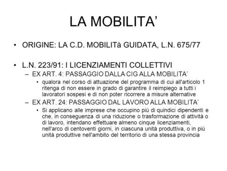 LA MOBILITA’ ORIGINE: LA C.D. MOBILITà GUIDATA, L.N. 675/77