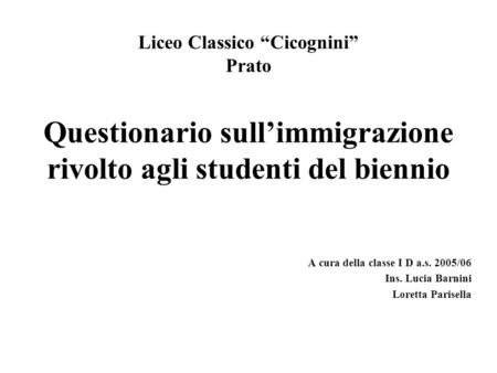 A cura della classe I D a.s. 2005/06 Ins. Lucia Barnini