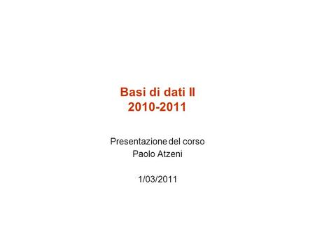 Presentazione del corso Paolo Atzeni 1/03/2011