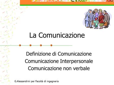 La Comunicazione Definizione di Comunicazione