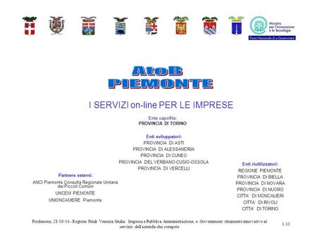 Pordenone, 28/06/04 - Regione Friuli Venezia Giulia: Impresa e Pubblica Amministrazione, e -Government: strumento innovativo al servizio dell'azienda che.