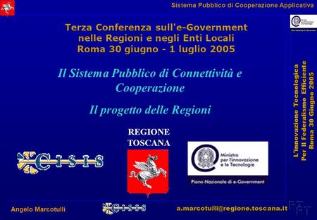 L'innovazione Tecnologica Per Il Federalismo Efficiente Roma 30 Giugno 2005 Sistema Pubblico di Cooperazione Applicativa.