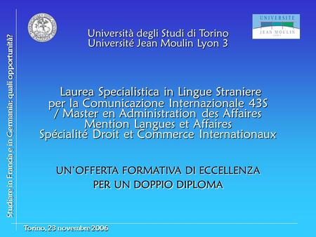 Università degli Studi di Torino Université Jean Moulin Lyon 3 Laurea Specialistica in Lingue Straniere per la Comunicazione Internazionale 43S /